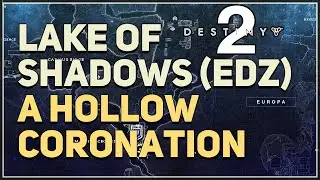 Strand of Nobility Lake of Shadows (EDZ) Destiny 2 A Hollow Coronation