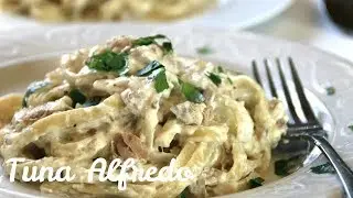 CREAMY TUNA ALFREDO in less than 30 Minutes