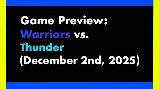 Game Preview: Warriors vs Thunder 12/02/25