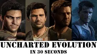 GRAPHICS EVOLUTION OF UNCHARTED IN 30 SECONDS