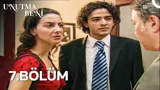Unutma Beni | 7. Bölüm