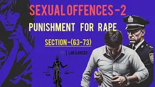PUNISHMENT FOR RAPE | SEXUAL OFFENCES- 2 | BNS-2023 | CASE LAWS