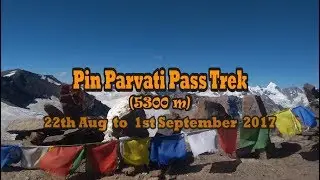 Pin Parvati Pass Trek 2017 ||KULLU MANALI HEAVEN ON EARTH||