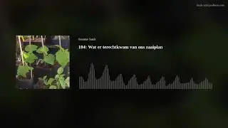 104: Wat er terechtkwam van ons zaaiplan (26-8-21)
