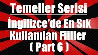 İngilizce'de en sık kullanılan fiiller(Part 6)