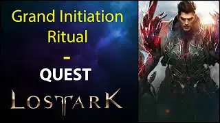 Grand Initiation Ritual - Quest - Lost Ark