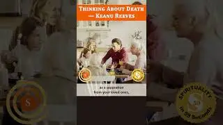 Thinking About Death &mdash; Keanu Reeves  #peace #death #mortality #soul #spirituality