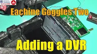 How to Install a DVR on The Eachine Goggles Two - Full Guide