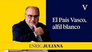 El País Vasco, alfil blanco | Enfoque Enric Juliana