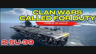 CLAN WARS and wins 😎😬🔥 Charles De Gaulle and SU-39 ✈️ Modern Warships