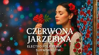Czerwona Jarzębina &ndash; Electro Folk Remix 2025 🎻🪗🎹 | Surwiwal21w Official Video