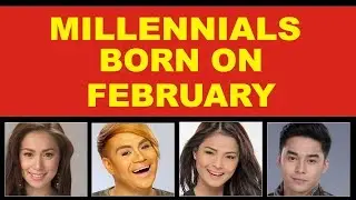 FEBRUARY Birthdays ★ 28 Filipino Millennial Celebrities  ★  Born on February