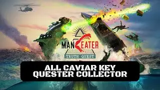 Maneater Truth Quest All Caviar Key Quester Collectibles