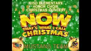 LISD Elementary Honor Choir Christmas Concert - Mustang Team