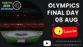 TOKYO 2020 REWIND - OLYMPICS CLOSING CEREMONY / 8 AUGUST
