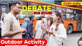 Outdoor Activity | Debate On the Bus Stand in Delhi | Delhi Bus Stand English Practice |