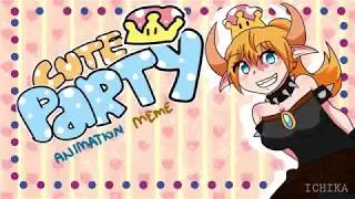 Cute Party Animation Meme (Ft. Bowsette and...)