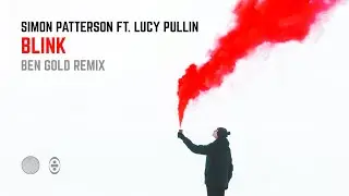 Simon Patterson ft Lucy Pullin - Blink (Ben Gold Remix)