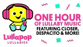 1 Hour of Lullabies | Lullafied Versions of Today&rsquo;s Pop Hits  | Despacito, Shape of You, + More