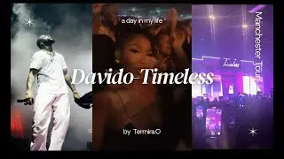Davido’s Timeless Tour 2023 : Live in Manchester + Dj Ecool, Lojay , Aitch #davidotimeless