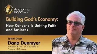 Building God's Economy: How Convene Is Uniting Faith and Business