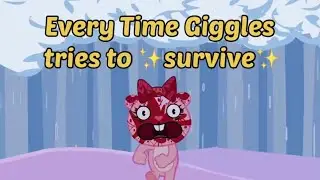 Every time Giggles tries to ✨survive✨| Happy Tree Friends