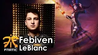 Fnatic Febiven clone juke with LeBlanc ( Faker style )