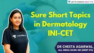 Sure short topics in Dermatology INI-CET | NEET PG 2021 | Dr. Chesta Agarwal
