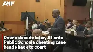 Over a decade later, Atlanta Public Schools cheating case heads back to court