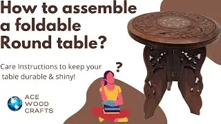 #13 How to Assemble Foldable Carved Round Table of Ace Wood Crafts and Care Instructions