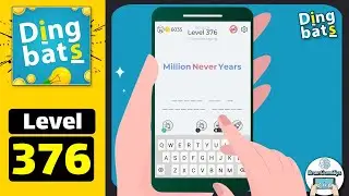 Dingbats Level 376 Million Never Years Walkthrough