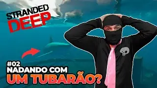 STRANDED DEEP - 02# ENCONTRO COM UM TUBARÃO