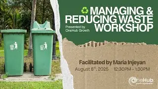 Managing & Reducing Waste Workshop | OneHub Growth | Public Learning Workshop