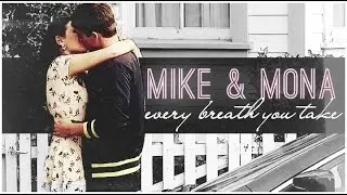 Mike & Mona || every breath you take