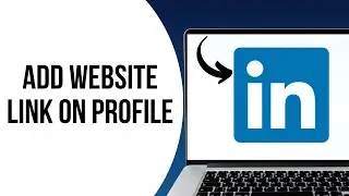 How To Add Website Link To Your LinkedIn Profile ?
