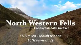 The North Western Fells, Lake District - 10 Wainwright&rsquo;s - 4K