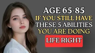 Ages 65&ndash;85: If You Still Have These 5 Abilities, You&rsquo;re Aging Better Than Most