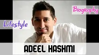 Adeel Hashmi Pakistani Actor Biography & Lifestyle