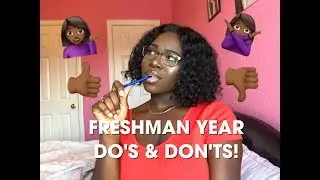 DO'S AND DON'TS OF YOUR FRESHMAN YEAR IN COLLEGE