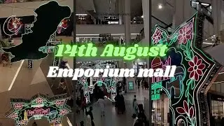 A Visit to Emporium Mall Lahore | 14 August Special | Independence day | Beautiful Lahore