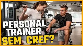 D&aacute; para ser Personal Trainer sem  ter o Cref? Minha opini&atilde;o sobre a pol&ecirc;mica