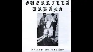 GUERRILLA URBANA  Raz&oacute;n de estado 1989 (Full &Aacute;lbum)