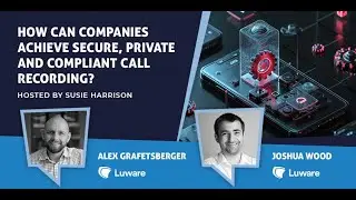 How Can Companies Achieve Secure, Private and Compliant Call Recording?