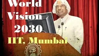 APJ Abdul Kalam Motivational Lecture | World Vision 2030 | IIT Mumbai✔