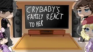 Crybaby's family react to her// FULL VER// Put in 0.5 speed// Read description! #gacha #gachatuber