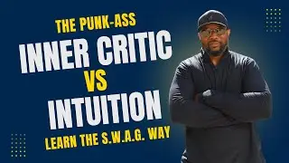 That Punk-Ass Inner Critic vs Intuition | How to Silence the Wrong Voice