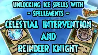 Wizard101: UNLOCKING Ice Spells ❄️ REINDEER KNIGHT & CELESTIAL INTERVENTION ❄️ with SPELLEMENTS
