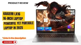 🔥 KAIGERR LX16 Laptop Review 2025 | 16GB RAM, 512GB SSD, Intel 12th Gen, FHD 16