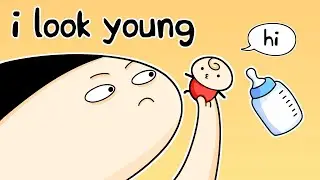 I Look Young For My Age&hellip;