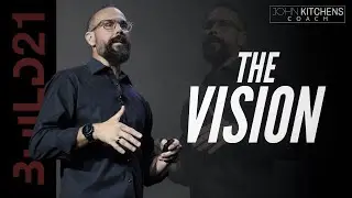 Let's Talk about VISION - John Kitchens on Build21